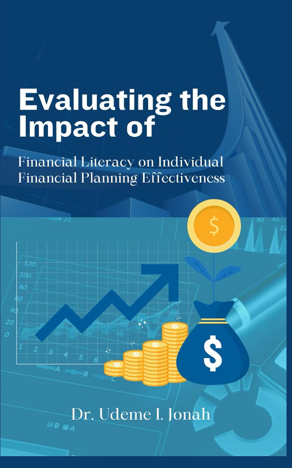 ler totalmente Evaluating the Impact of Financial Literacy on Individual Financial Planning Effectiveness