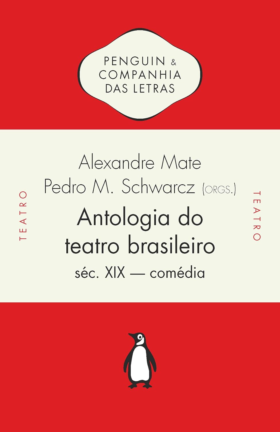 Antologia do teatro brasileiro, vol. 1 (Compilação por Alexandre Mate e Pedro Moritz Schwarcz, introdução de João Roberto Faria): Séc. XIX – Comédia baixar livro de graça