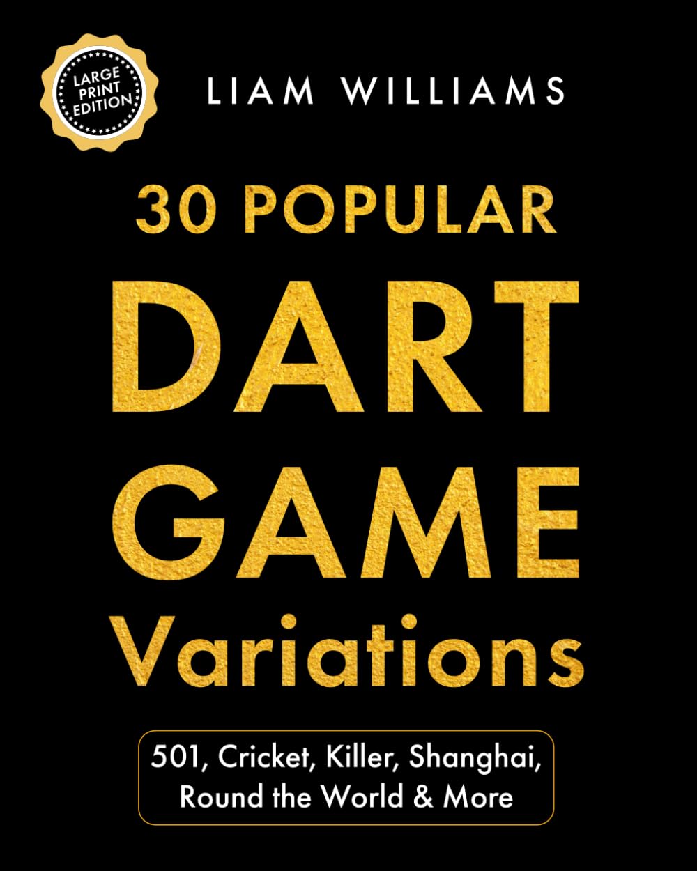 30 Popular Dart Game Variations: 501, Cricket, Killer, Shanghai, Round the World & More, Big Print Edition baixar o livro de graça