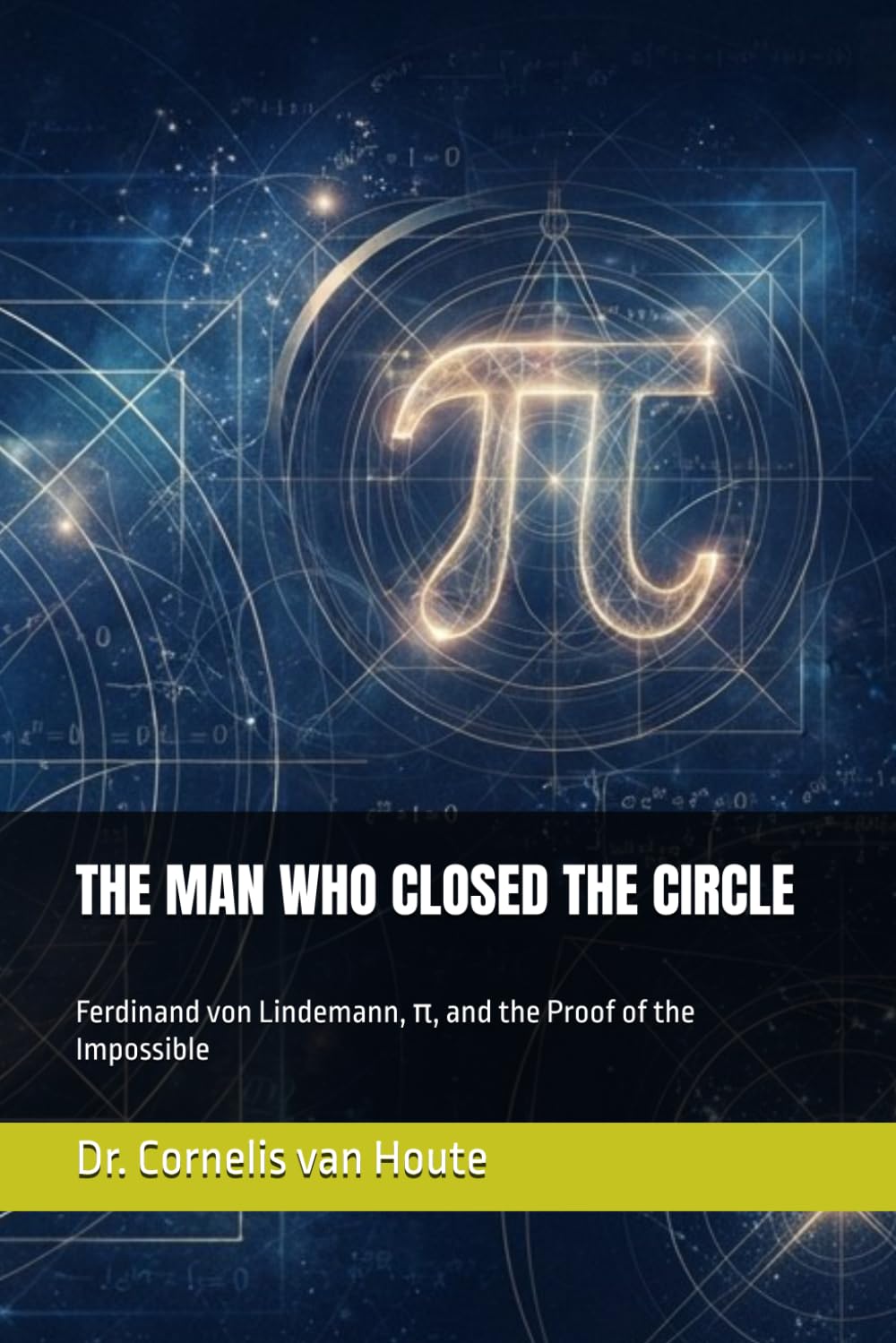 capítulo por capítulo baixar THE MAN WHO CLOSED THE CIRCLE: Ferdinand von Lindemann, π, and the Proof of the Impossible (The Curious Mind Library)