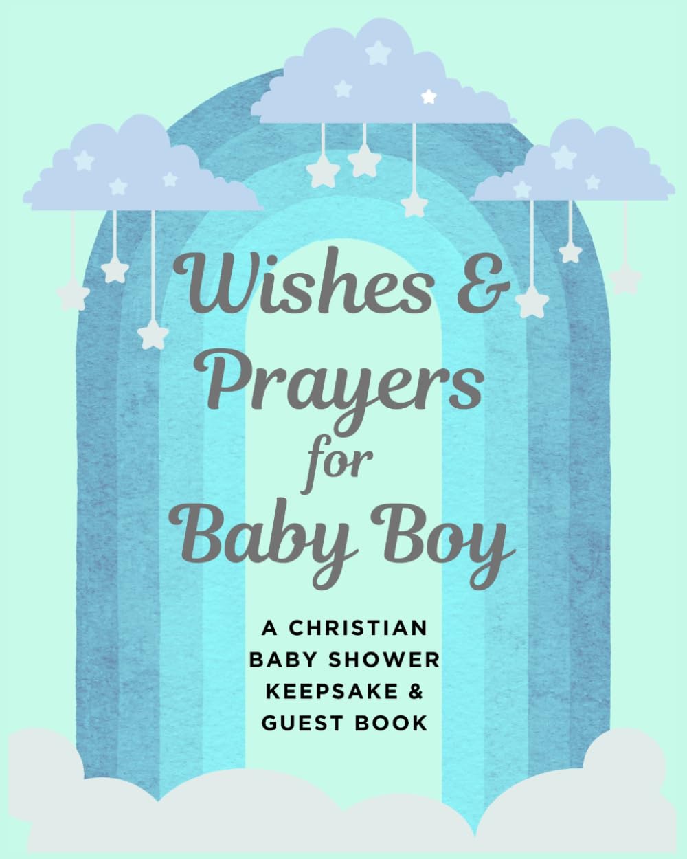 Wishes & Prayers for Baby Boy: A Christian Baby Shower Keepsake & Guest Book baixar o livro de graça