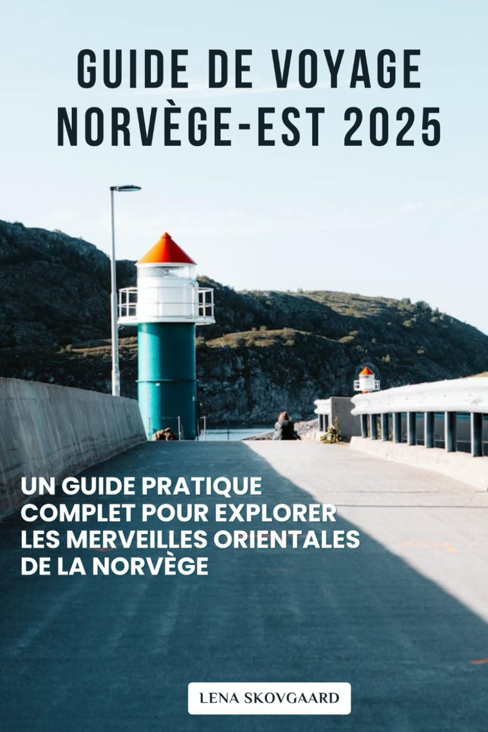 ler totalmente GUIDE DE VOYAGE NORVÈGE-EST 2025: Un guide pratique complet pour explorer les merveilles orientales de la Norvège (French Edition)