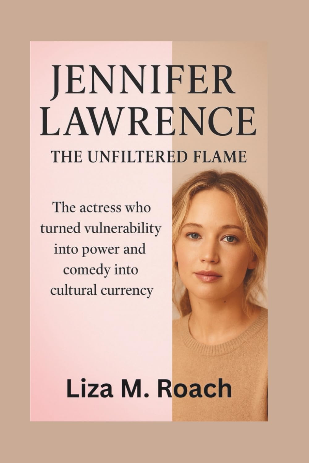 ler totalmente Jennifer Lawrence: The Unfiltered Flame: The actress who turned vulnerability into power and comedy into cultural currency