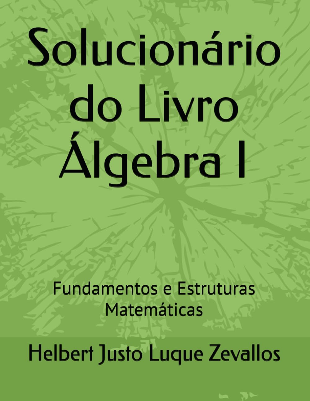 Solucionário do Livro Álgebra I: Fundamentos e Estruturas Matemáticas baixar o livro de graça