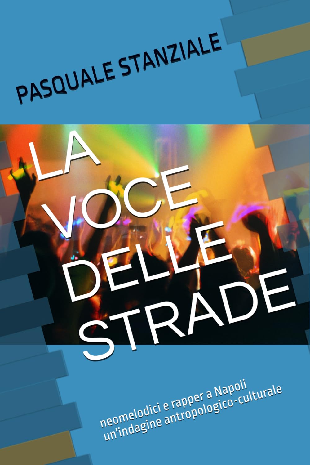 capítulo por capítulo baixar La Voce Delle Strade: neomelodici e rapper a Napoli un'indagine antropologico-culturale