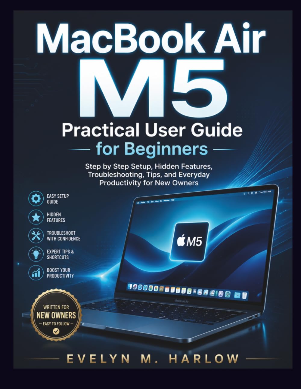 MacBook Air M5 Practical User Guide for Beginners: Step by Step Setup, Hidden Features, Troubleshooting, Tips, and Everyday Productivity for New Owners baixar livro de graça