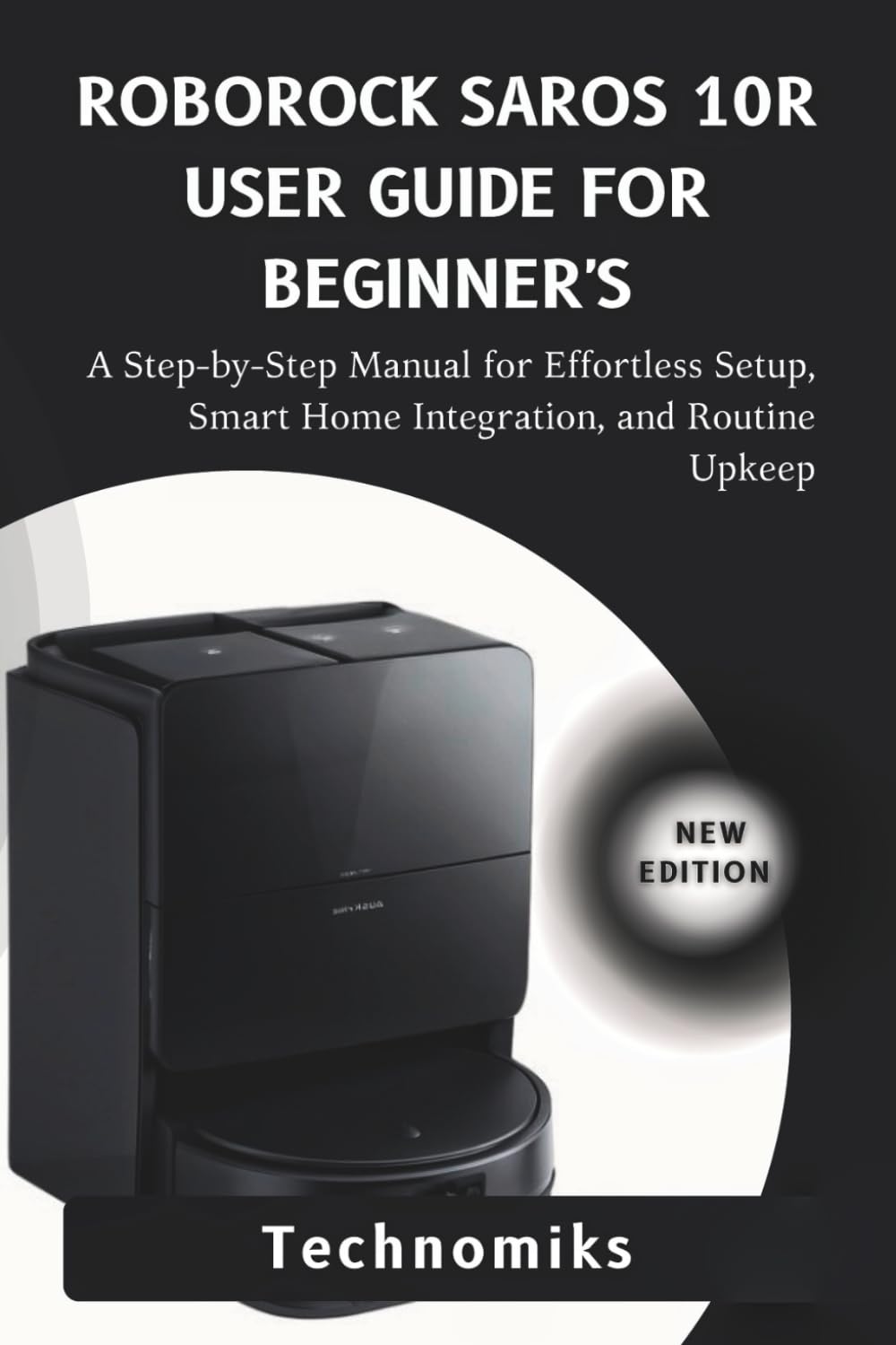 ROBOROCK SAROS 10R USER GUIDE FOR BEGINNER'S: A Step-by-Step Manual for Effortless Setup, Smart Home Integration, and Routine Upkeep baixar o livro de graça
