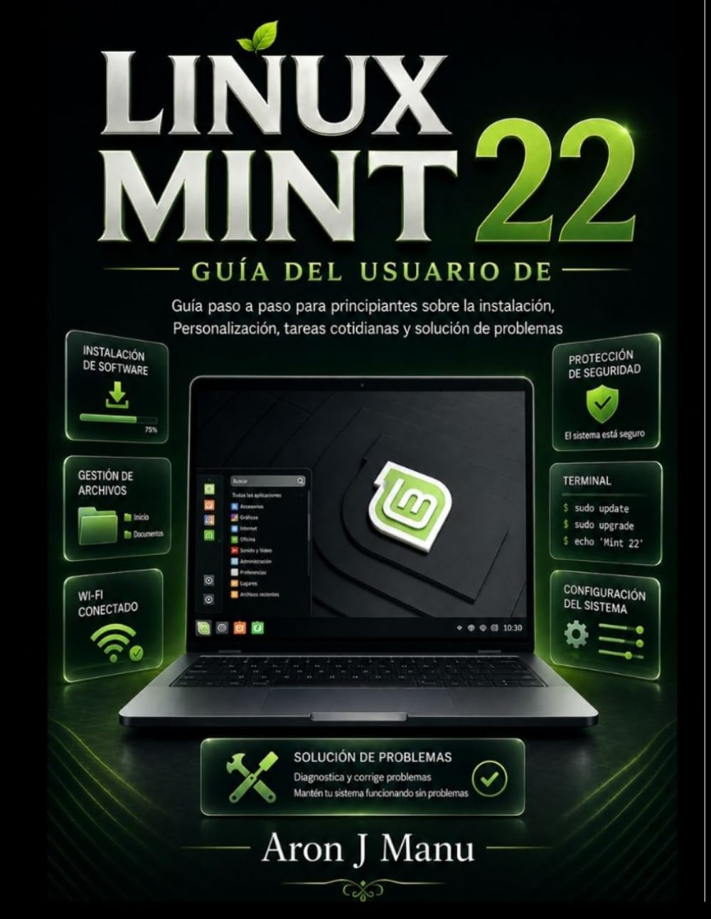 capítulo por capítulo baixar GUÍA DEL USUARIO DE LINUX MINT 22: Guía paso a paso para principiantes sobre la instalación, Personalización, tareas cotidianas y solución de problemas (Spanish Edition)