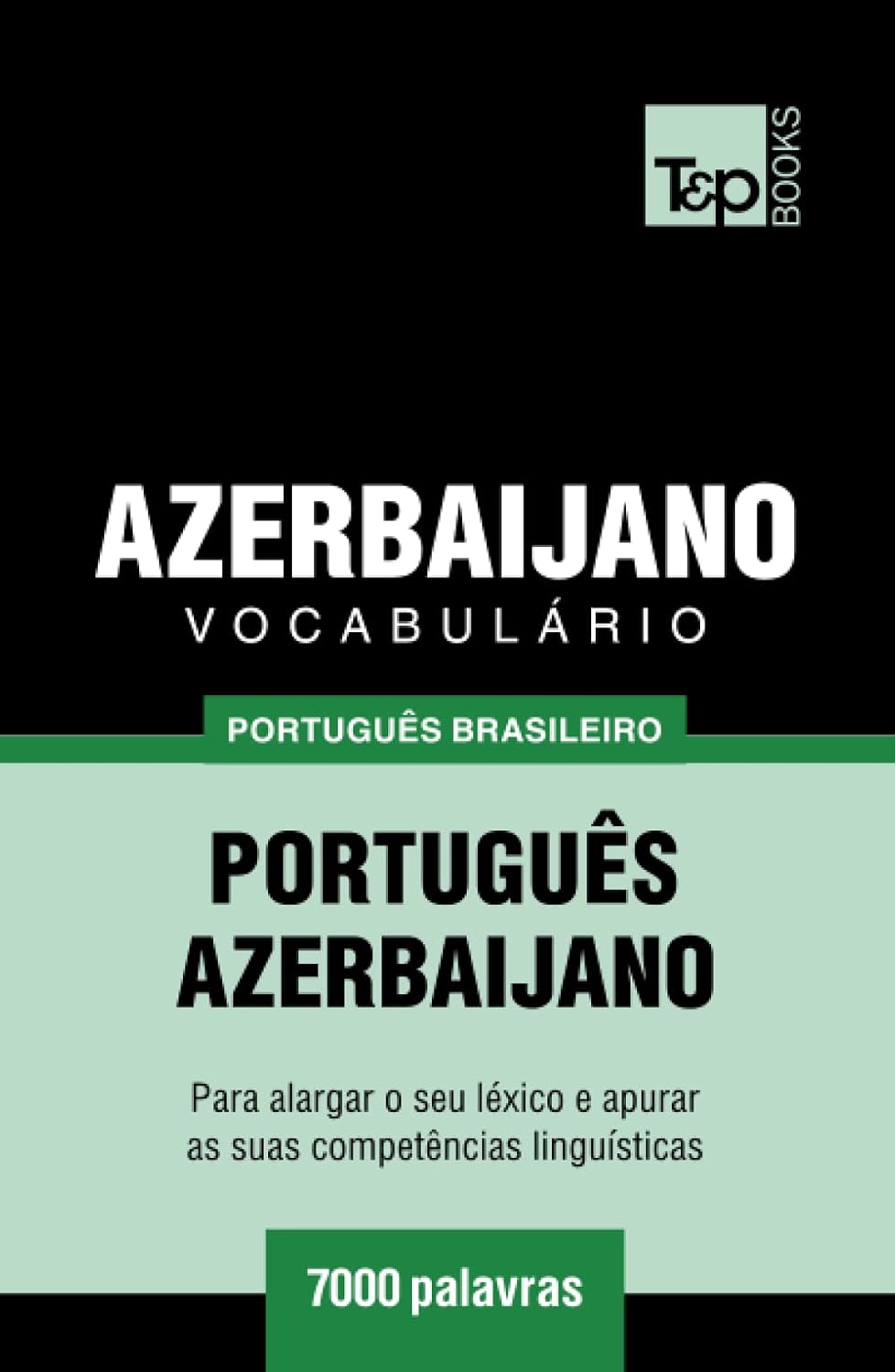 Vocabulário Português Brasileiro-Azerbaijano - 7000 palavras (Brazilian Portuguese Collection) (Portuguese Edition) baixar livro de graça