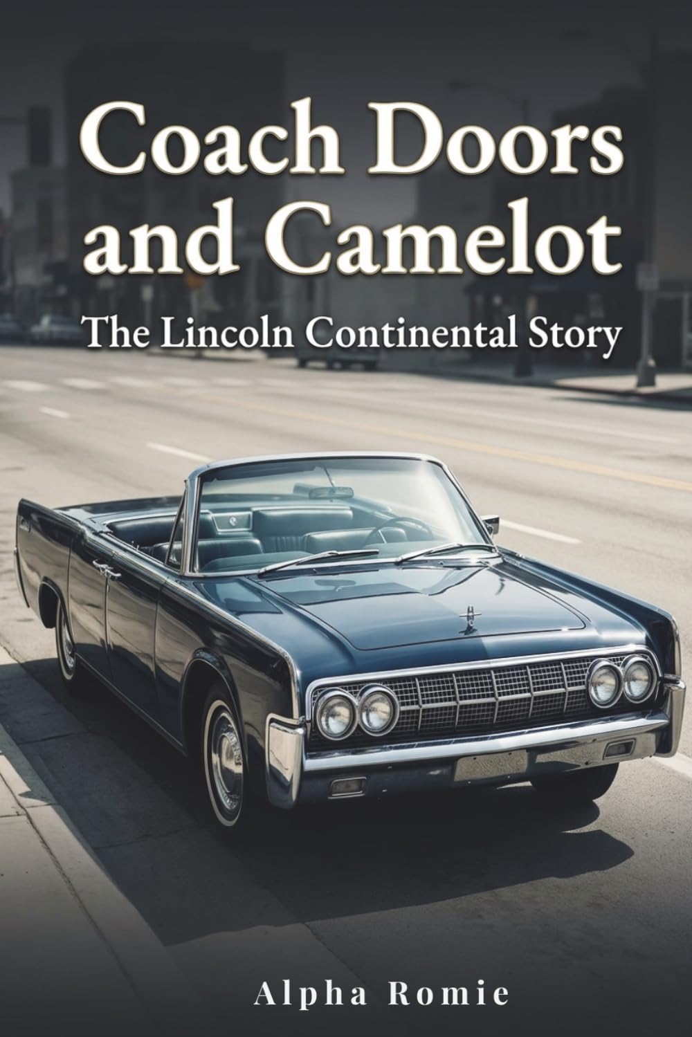 ler totalmente Coach Doors and Camelot: The Lincoln Continental Story
