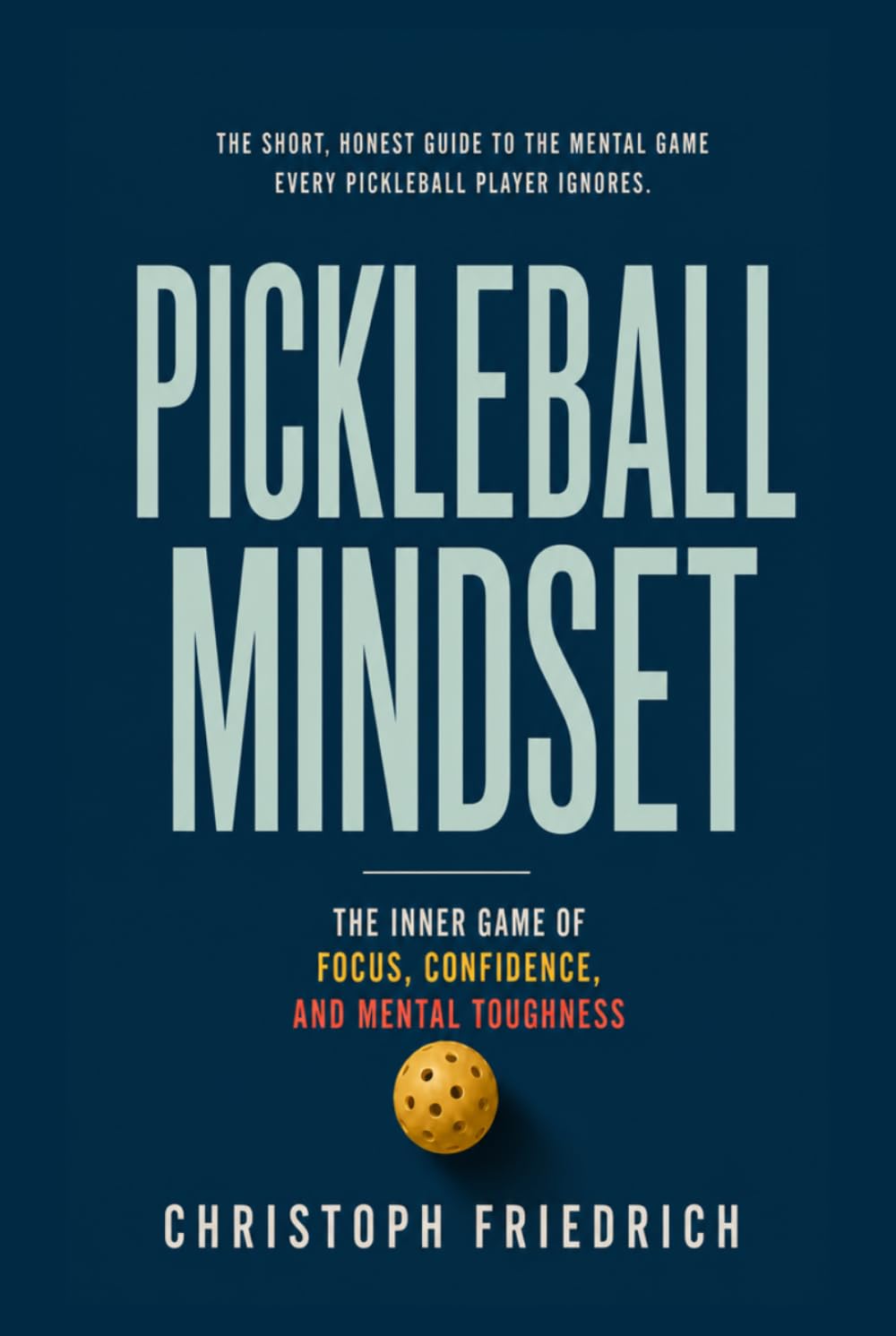 Pickleball Mindset: The Inner Game of Focus, Confidence, and Mental Toughness (The Complete Pickleball Series) baixar livro de graça