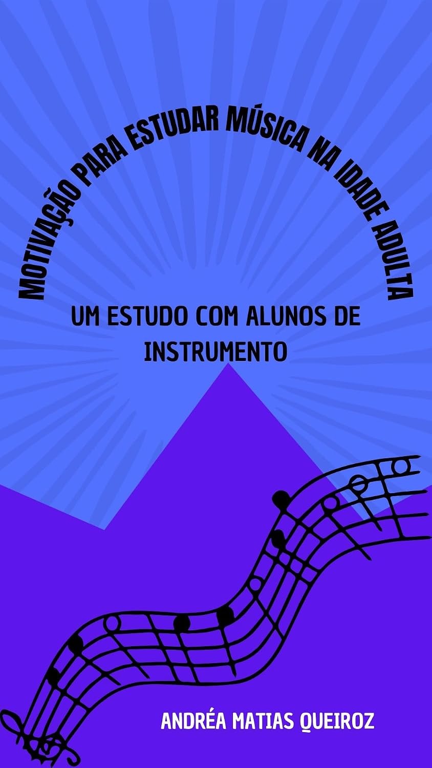 MOTIVAÇÃO PARA ESTUDAR MÚSICA NA IDADE ADULTA baixar livro de graça