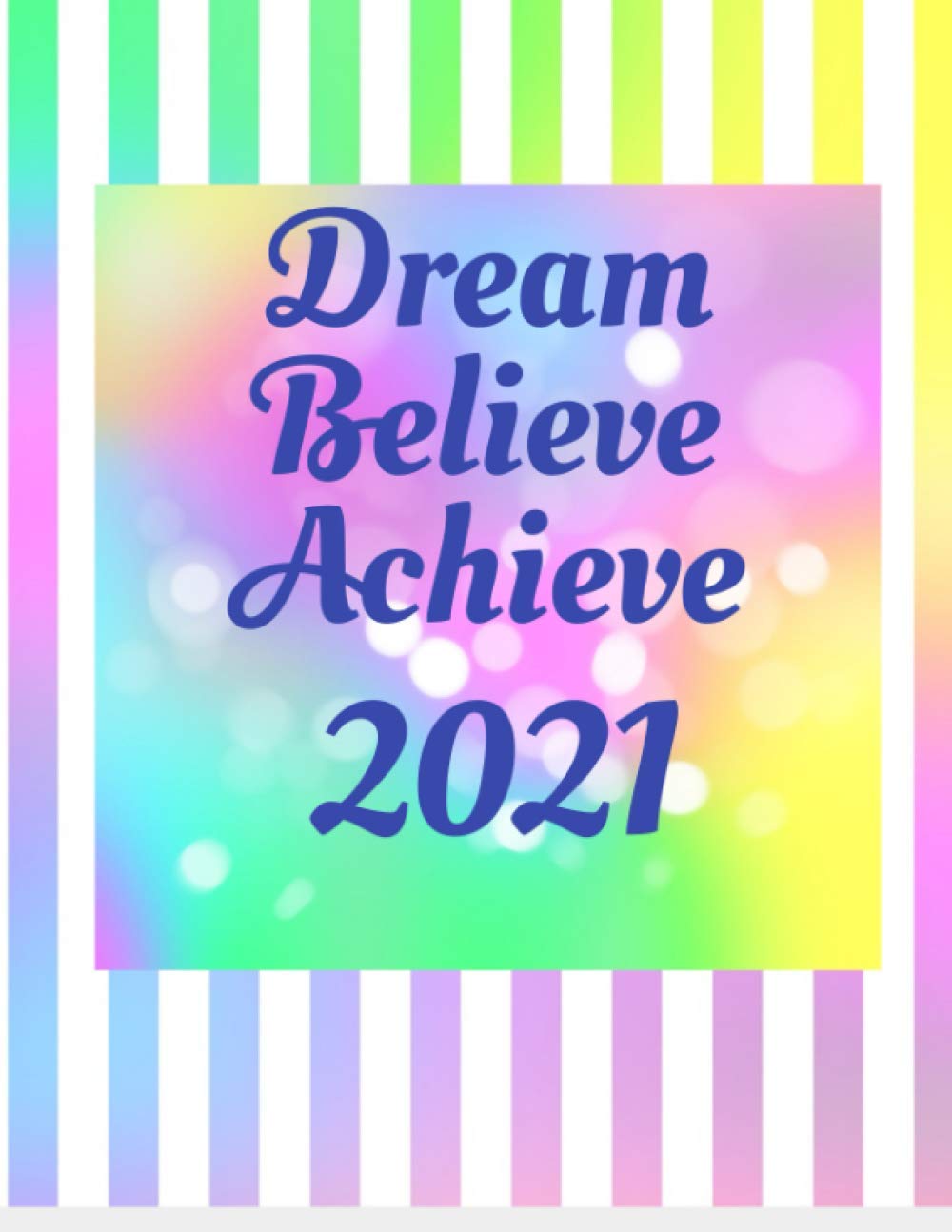 ler totalmente Dream, Believe, Achieve: 2021 Monthly & Weekly PLANNER - Cute Cover