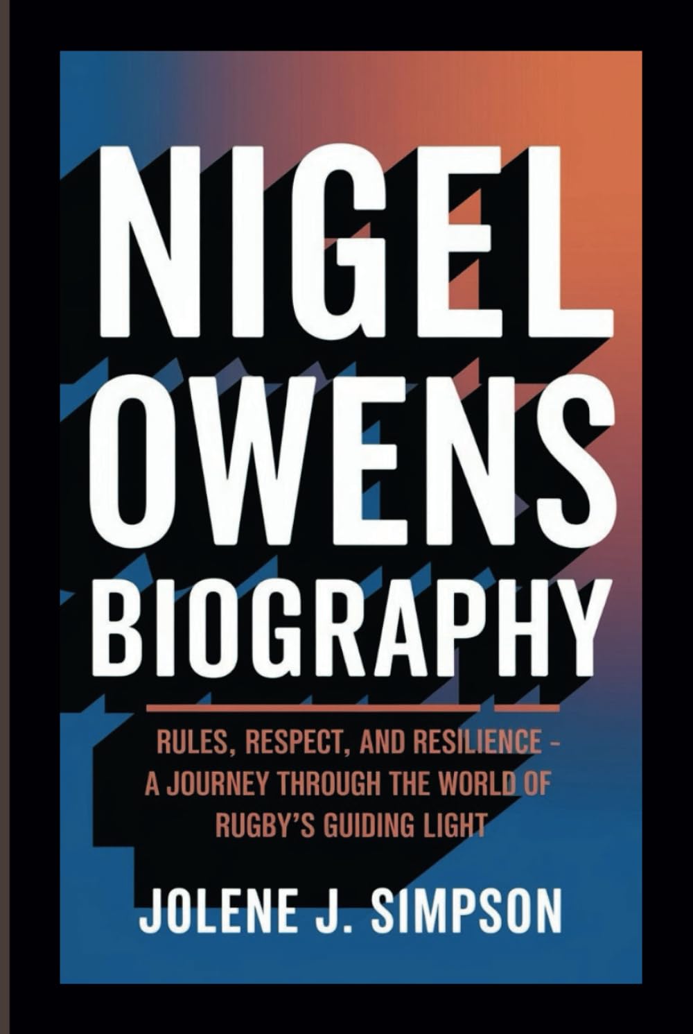 NIGEL OWENS BIOGRAPHY: Rules, Respect, and Resilience - A Journey Through the World of Rugby’s Guiding Light baixar o livro de graça
