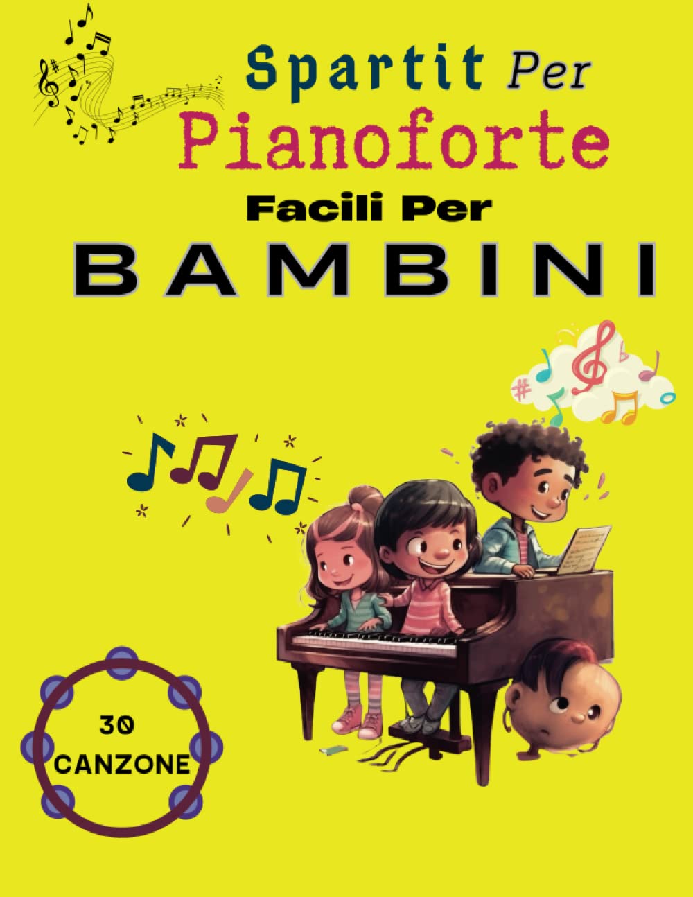 30 Spartiti Per Pianoforte Facili Per Bambini: 30 Canzoni Per Pianoforte Facile (Italian Edition) baixar o livro de graça