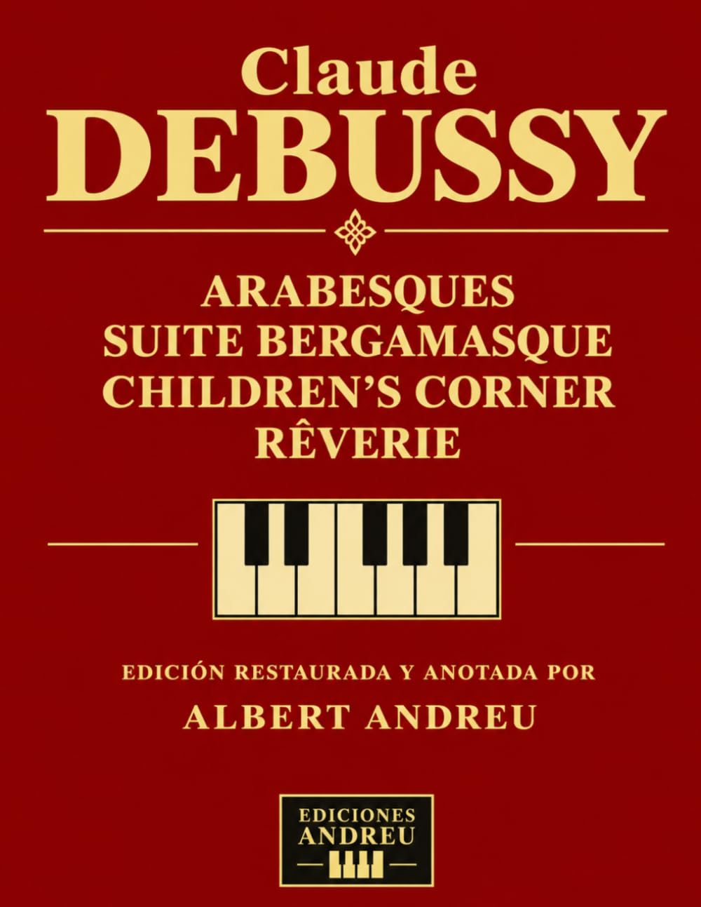 capítulo por capítulo baixar Debussy — Arabesques · Suite bergamasque · Children’s Corner · Rêverie: Edición restaurada y anotada para piano por Albert Andreu, con Arabesques,... Rêverie (Ediciones Andreu) (Spanish Edition)