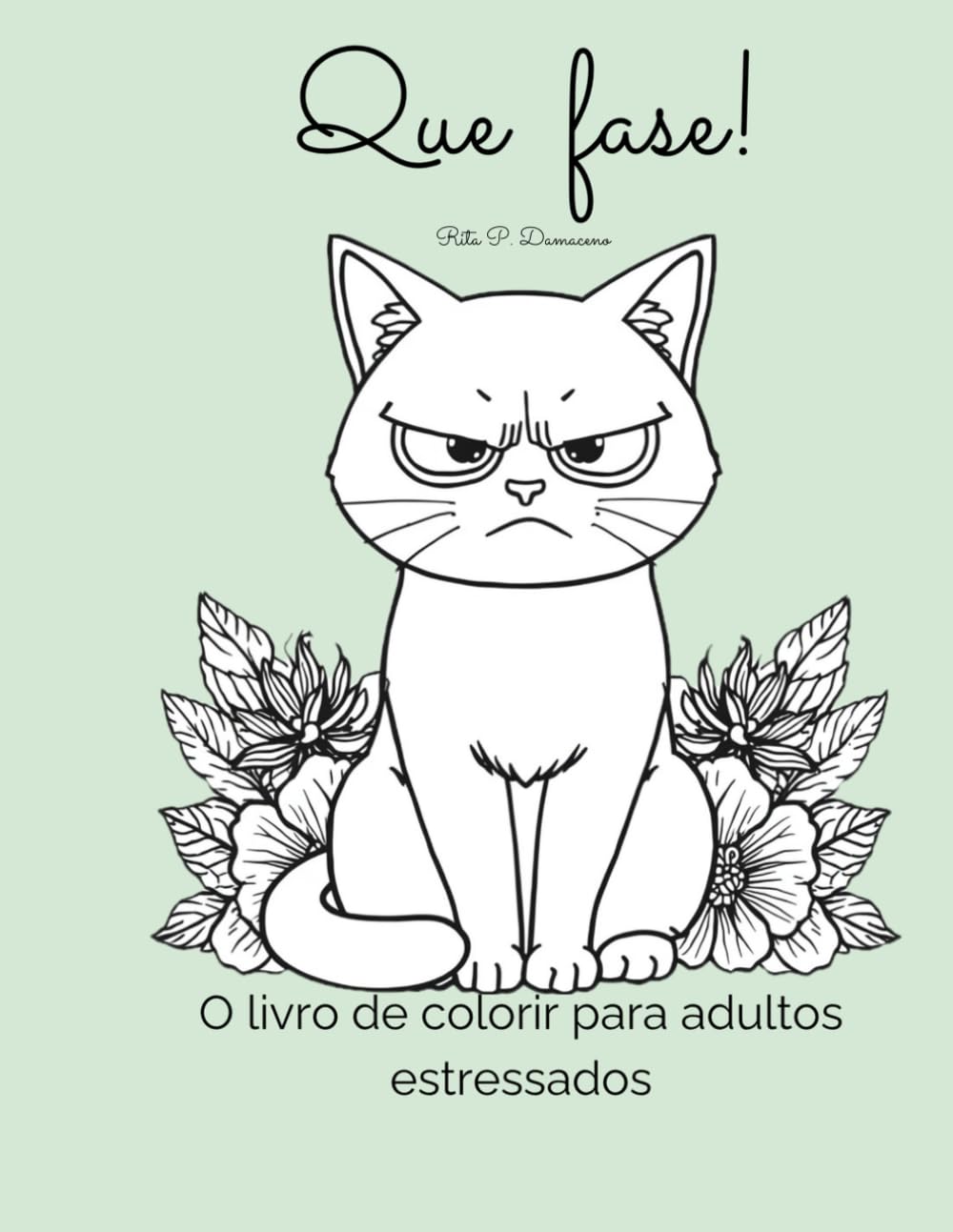 Que fase!: O livro de colorir para adultos estressados. (Portuguese Edition) baixar o livro de graça