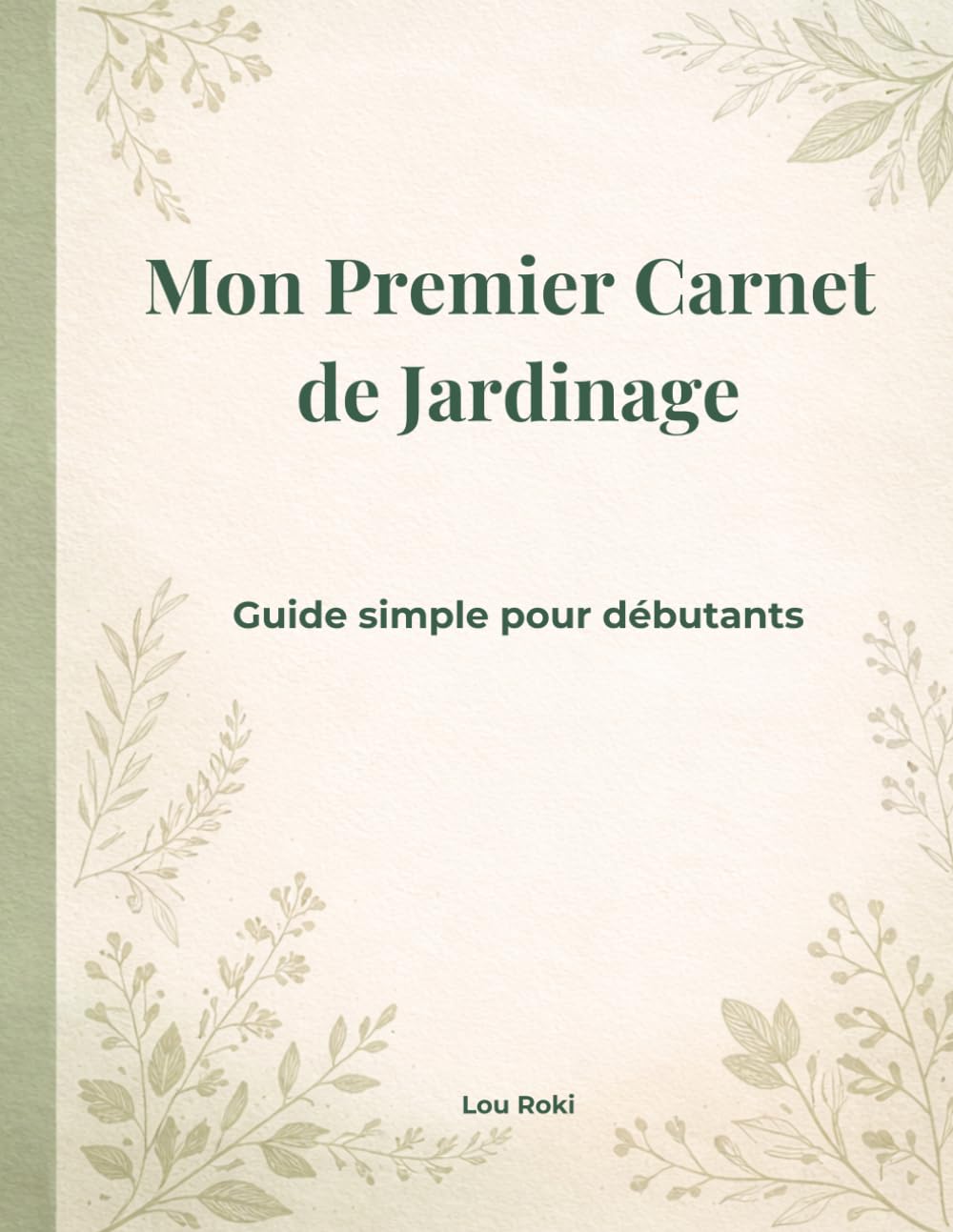 ler totalmente Mon Premier Carnet de Jardinage: Guide simple et carnet pratique pour débutants – Planifier, semer, suivre et réussir son jardin pas à pas (French Edition)
