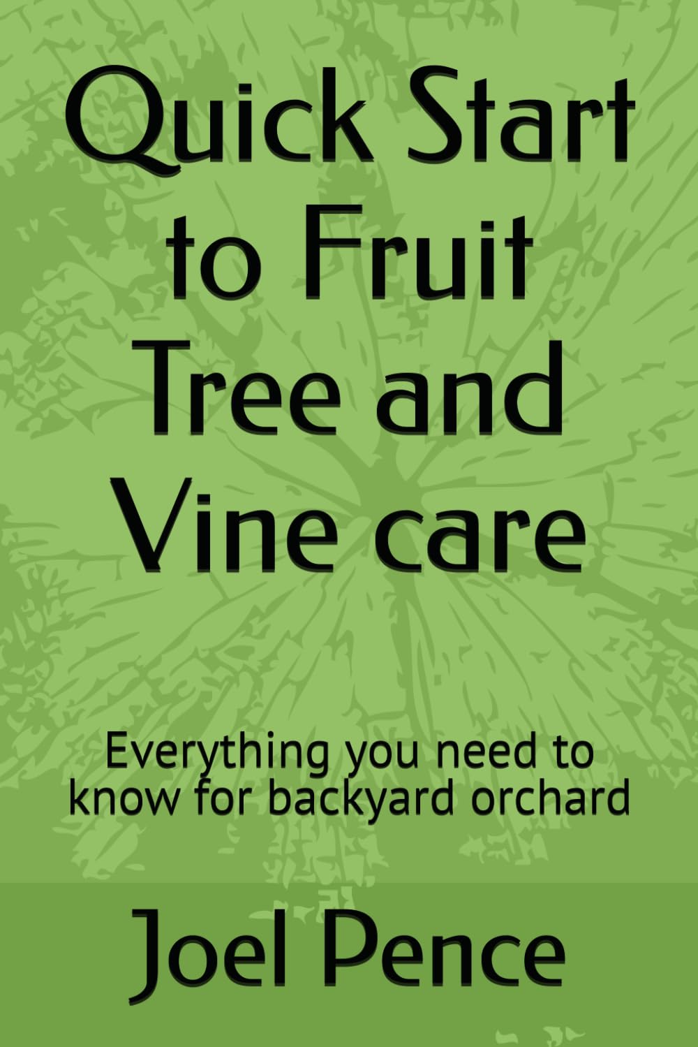 Quick Start to Fruit Tree and Vine care: Everything you need to know for backyard orchard baixar livro de graça