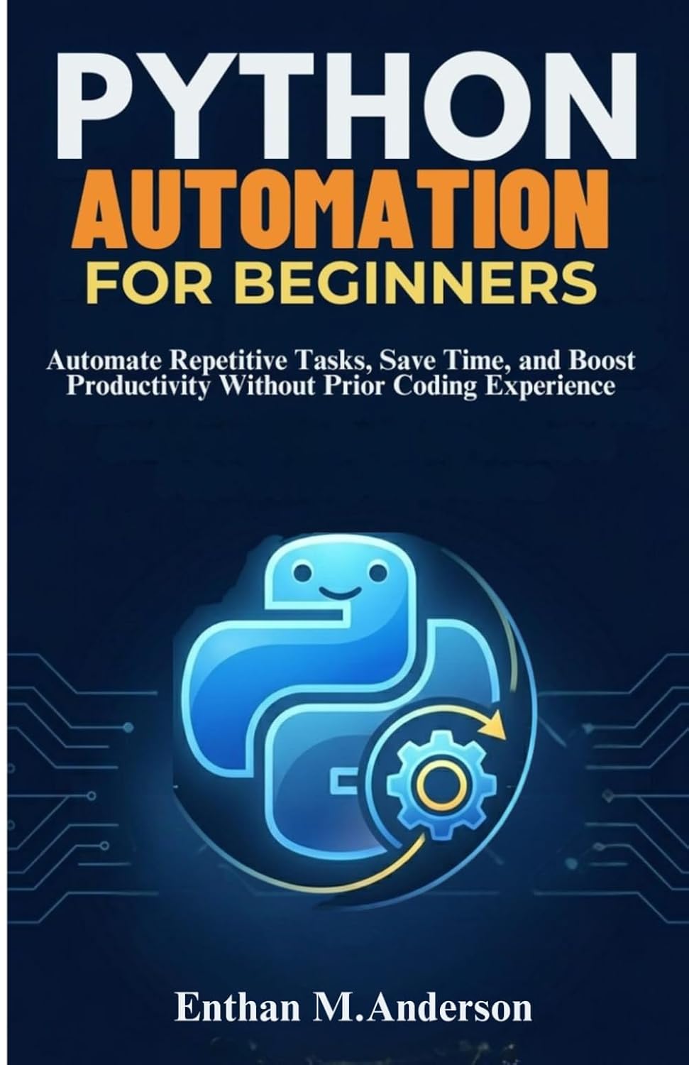 Python Automation for Beginners: Automate Repetitive Tasks, Save Time, and Boost Productivity Without Prior Coding Experience baixar o livro de graça