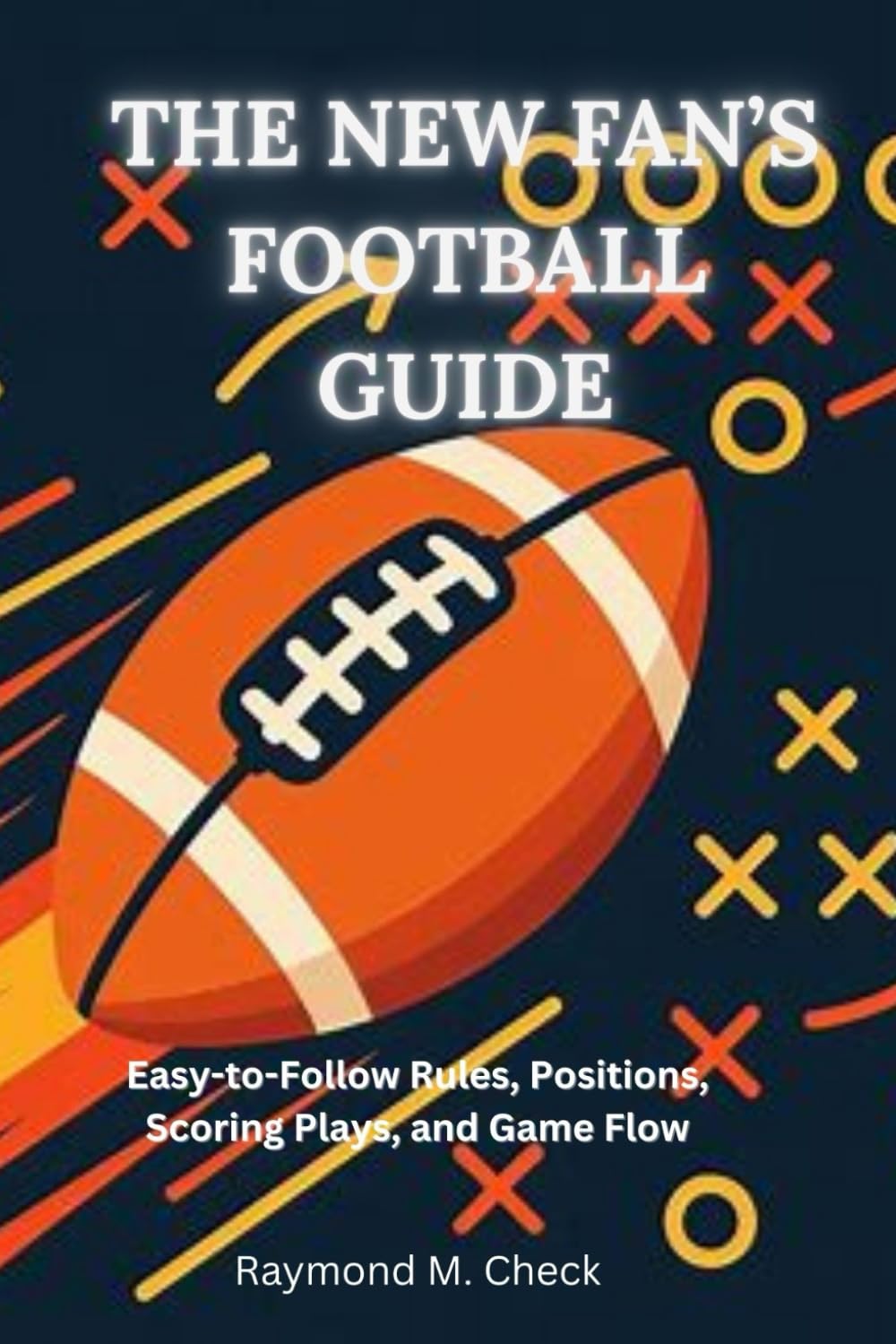 capítulo por capítulo baixar The New Fan’s Football Guide: Easy-to-Follow Rules, Positions, Scoring Plays, and Game Flow