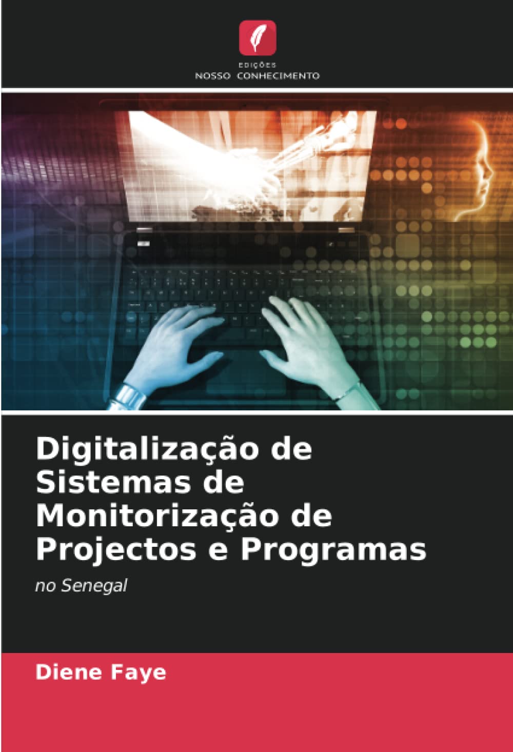 ler totalmente Digitalização de Sistemas de Monitorização de Projectos e Programas: no Senegal
