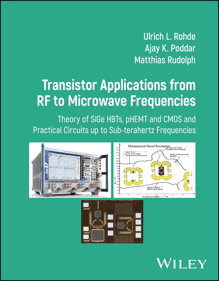 ler totalmente Transistor Applications from RF to Microwave Frequencies: Theory of SiGe HBTs, pHEMT and CMOS and Practical Circuits up to Sub-terahertz Frequencies (English Edition)