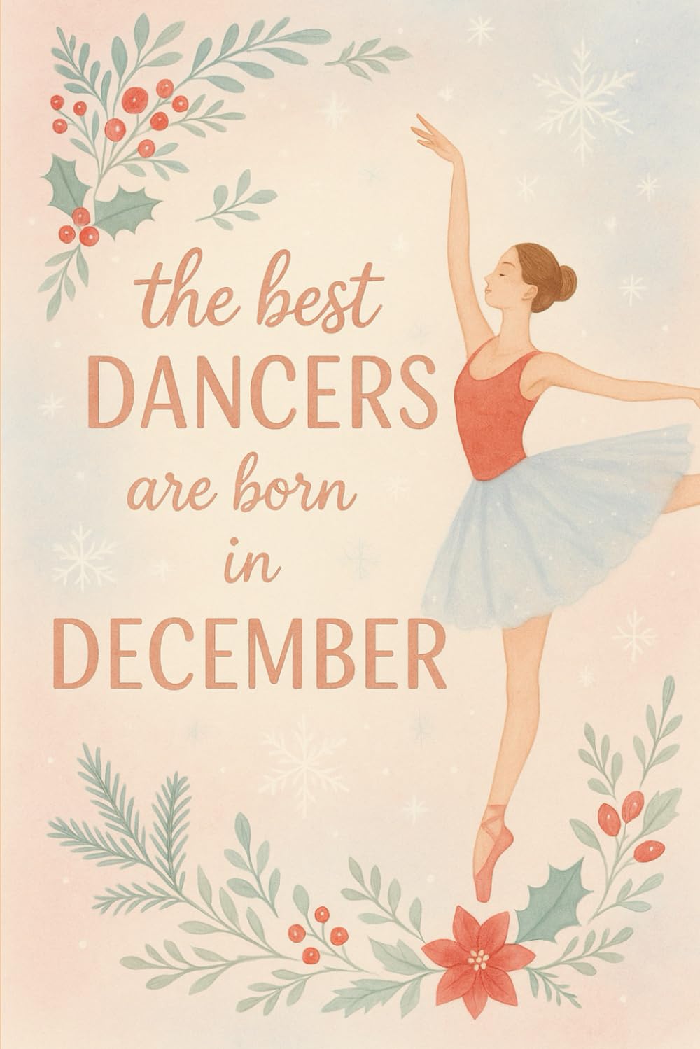 ler totalmente The Best Dancers Are Born in December: Ballet-Themed Notebook Birthday Gift