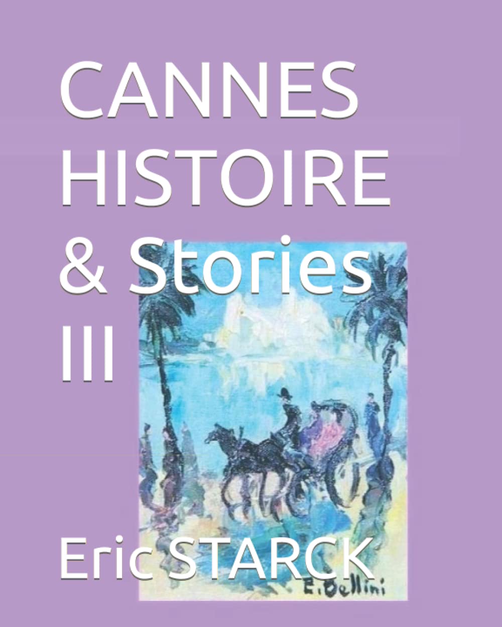 ler totalmente CANNES HISTOIRE & Stories III (French Edition)