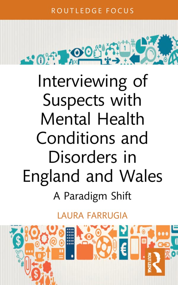 Interviewing of Suspects with Mental Health Conditions and Disorders in England and Wales: A Paradigm Shift (Routledge Frontiers of Criminal Justice) (English Edition) baixar livro de graça