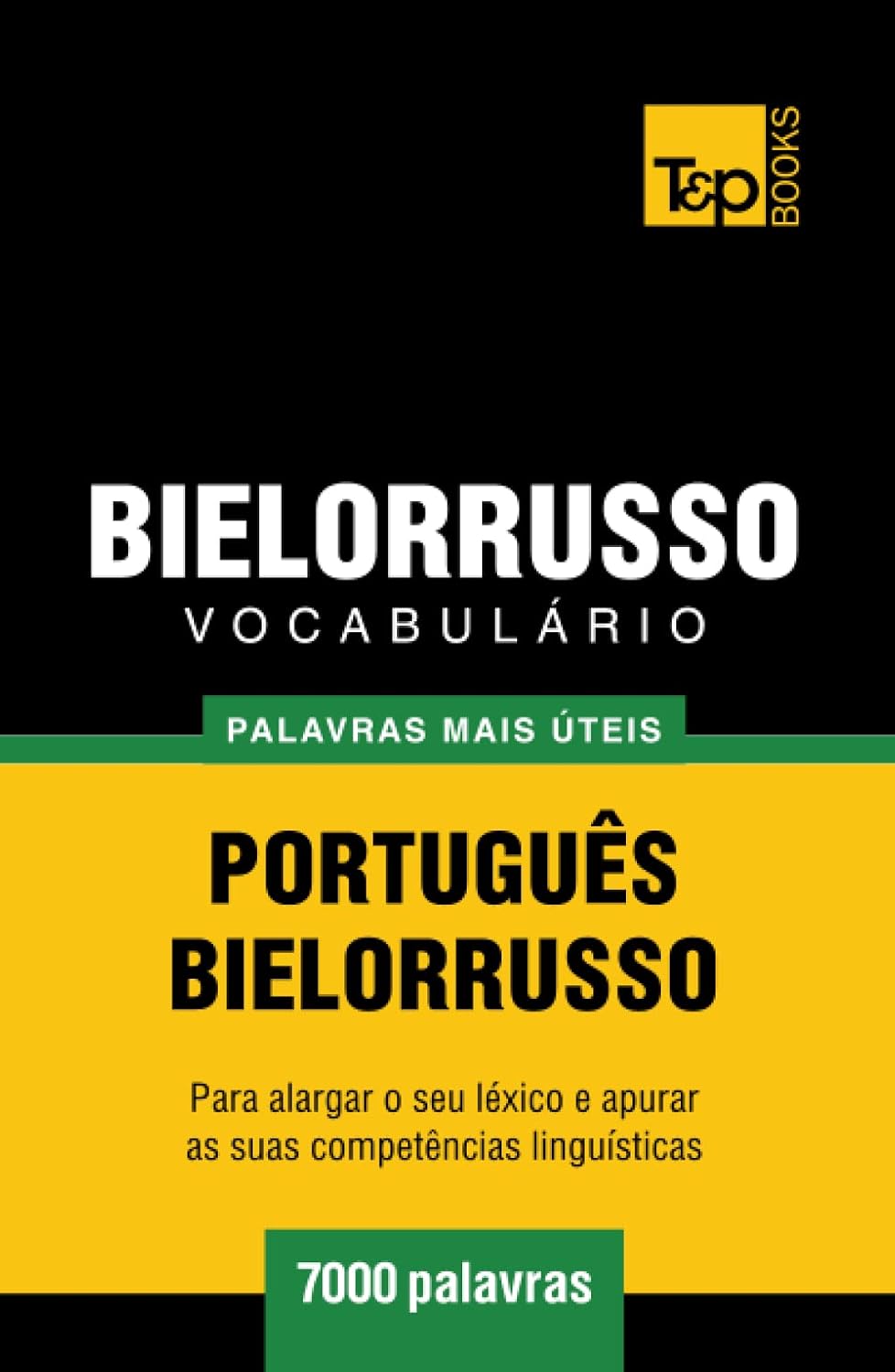Vocabulário Português-Bielorrusso - 7000 palavras mais úteis (European Portuguese Collection) (Portuguese Edition) baixar livro de graça