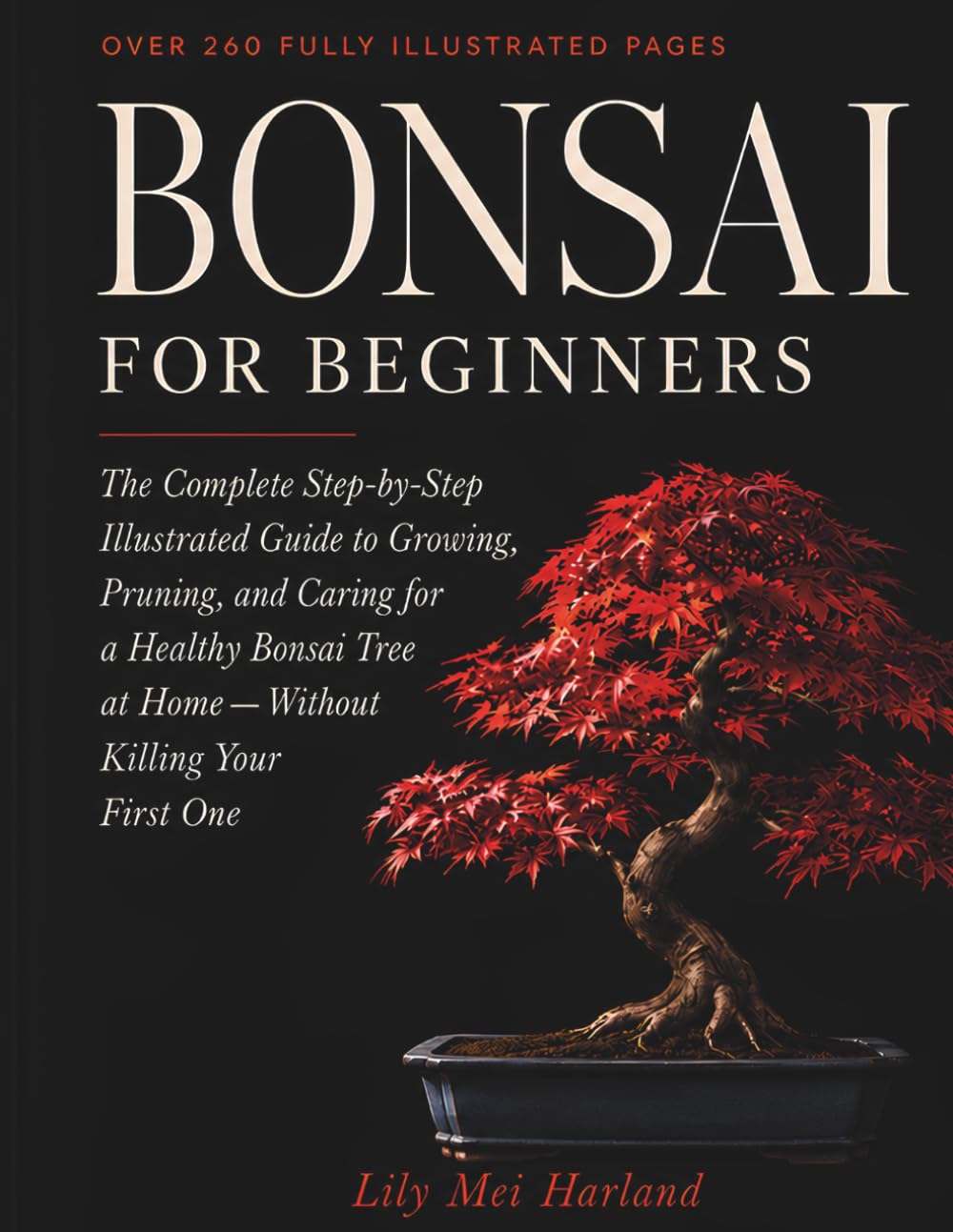 capítulo por capítulo baixar Bonsai for Beginners: The Complete Step-by-Step Illustrated Guide to Growing, Pruning, and Caring for a Healthy Bonsai Tree at Home — Without Killing Your First One