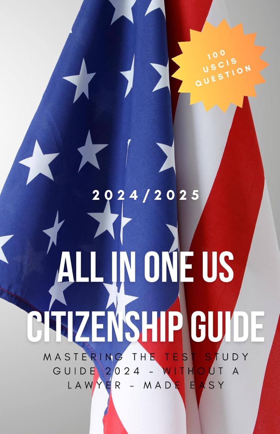 All in One US Citizenship Guide: Mastering the Test Study Guide 2024 - Without a Lawyer - Made Easy baixar livro de graça