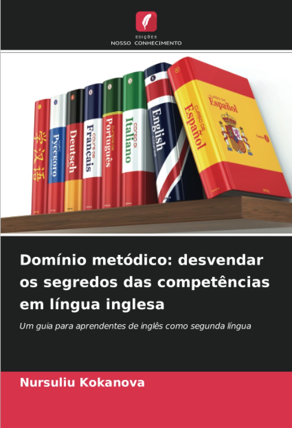 Domínio metódico: desvendar os segredos das competências em língua inglesa: Um guia para aprendentes de inglês como segunda língua (Portuguese Edition) baixar o livro de graça