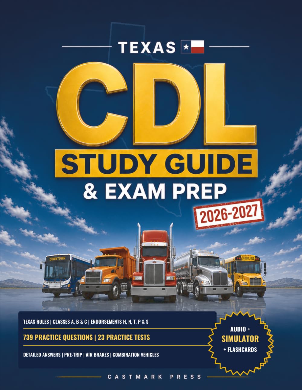 ler totalmente Texas CDL Study Guide & Exam Prep 2026-2027: Texas DPS-Style Practice Tests, Class A, B & C + All Endorsements | 600+ Questions with Explained Answers... & Combination (Audio + Online Simulator)