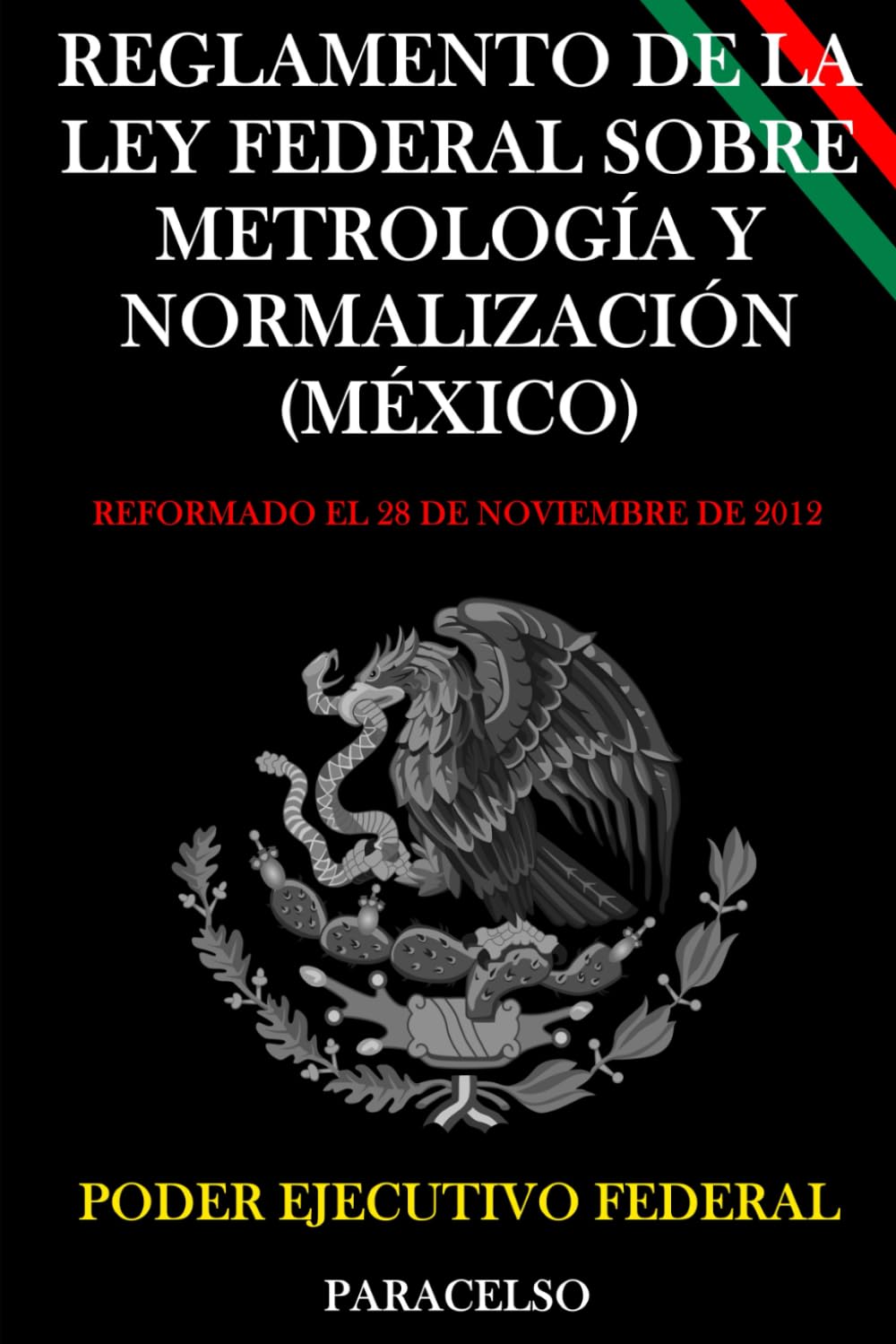 Reglamento de la Ley Federal sobre Metrología y Normalización (México) (Spanish Edition)
