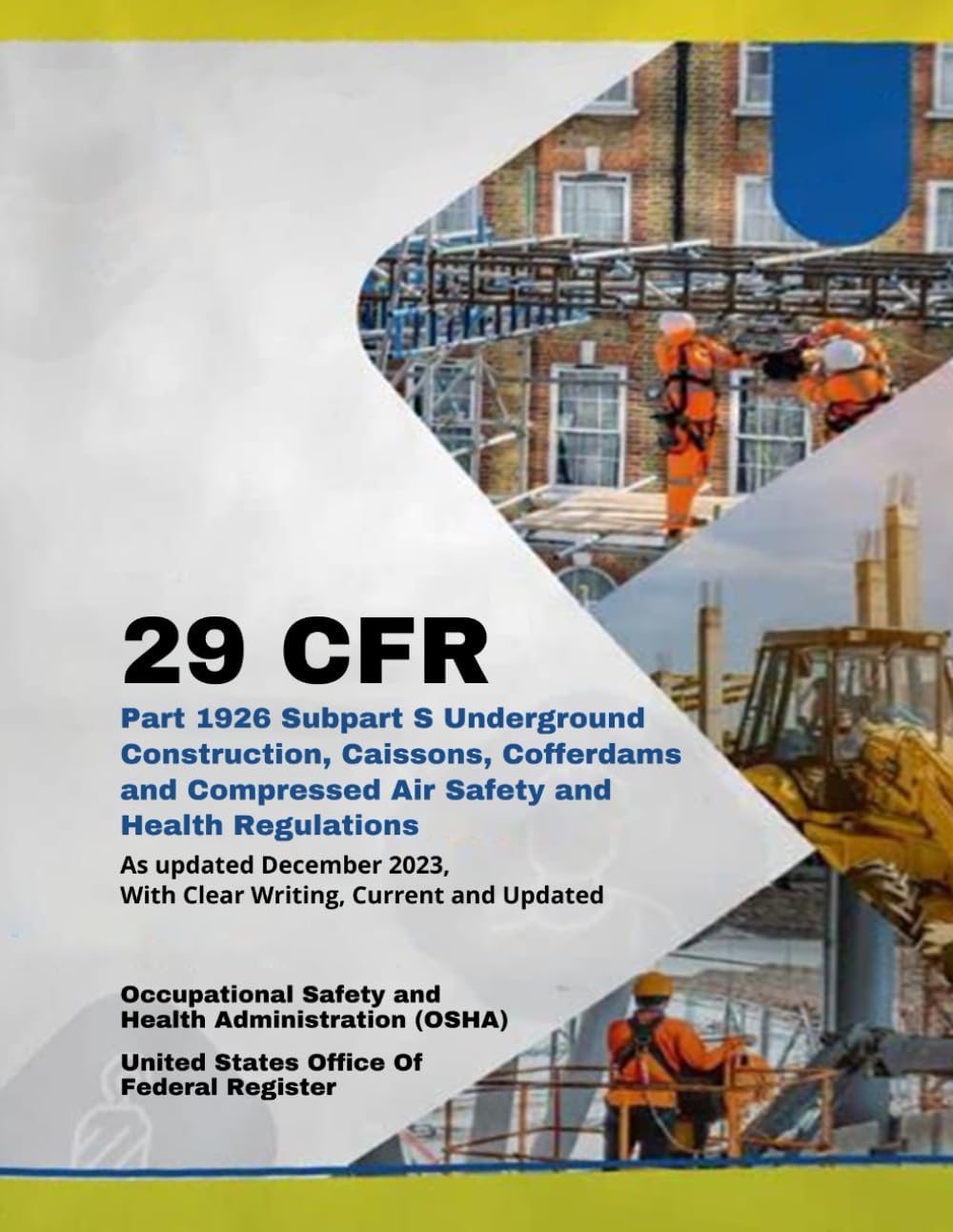 capítulo por capítulo baixar 29 CFR Part 1926 Subpart S Underground Construction, Caissons, Cofferdams and Compressed Air Safety and Health Regulations: As updated December 2023, With Clear Writing, Current and Updated