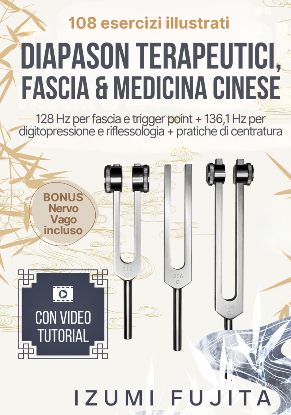 ler totalmente DIAPASON TERAPEUTICI, FASCIA & MEDICINA CINESE: 108 Esercizi Illustrati con Video Tutorial - 128 Hz per fascia e trigger point + 136,1 Hz per... + pratiche di centratura (Italian Edition)
