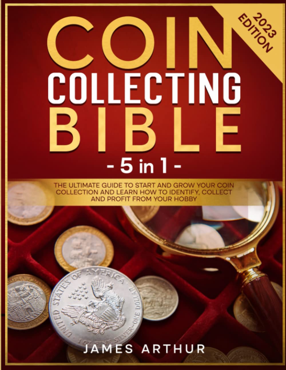ler totalmente Coin Collecting for Beginners: The Ultimate Guide to Start And Grow Your Coin Collection and Learn How to Identify, Collect and Profit From Your Hobby | 2023 Edition