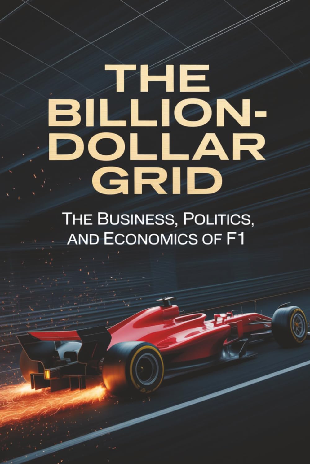The Billion-Dollar Grid: The Business, Politics, and Economics of F1 baixar o livro de graça