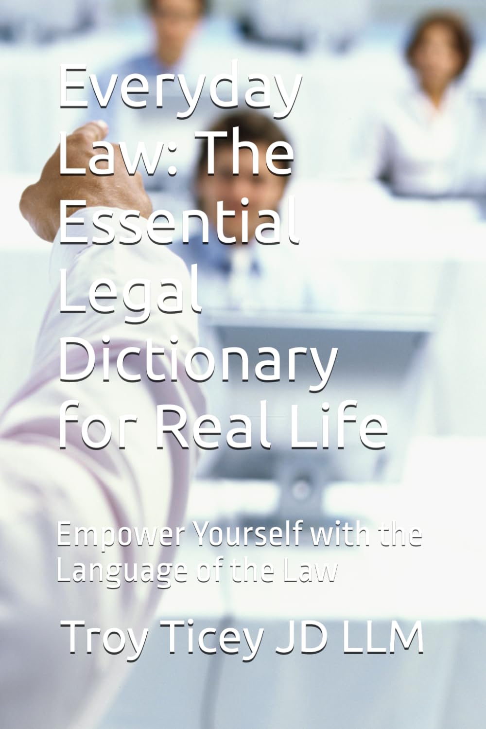 ler totalmente Everyday Law: The Essential Legal Dictionary for Real Life: Empower Yourself with the Language of the Law