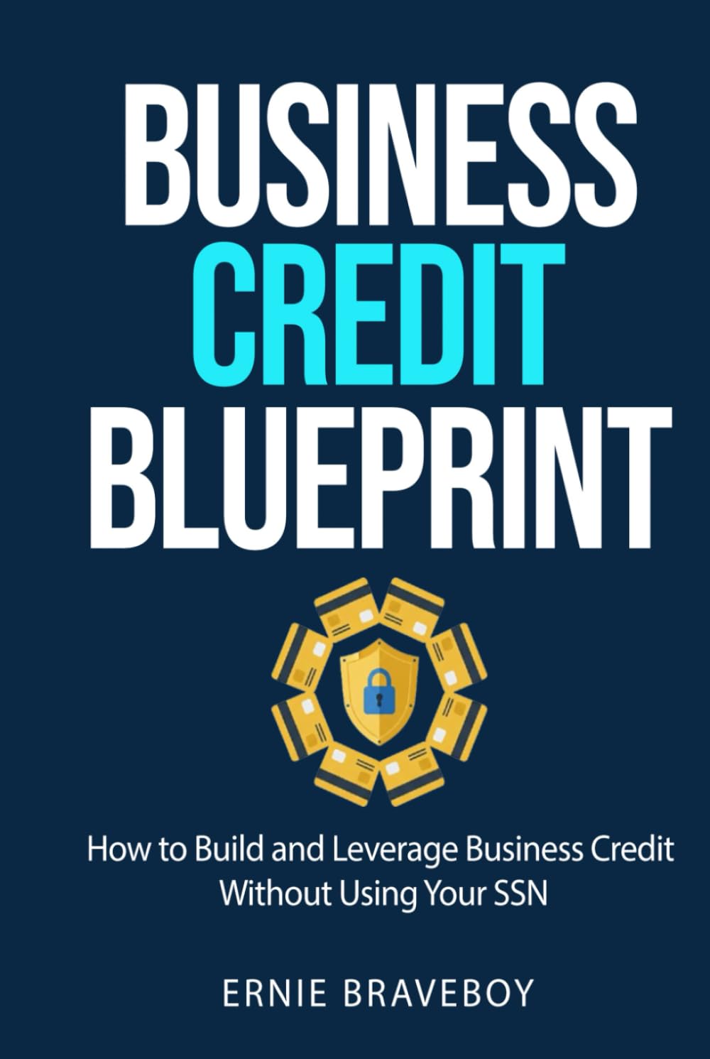 ler totalmente Business Credit Blueprint: How to Build and Leverage Business Credit Without Using Your SSN” Ernie