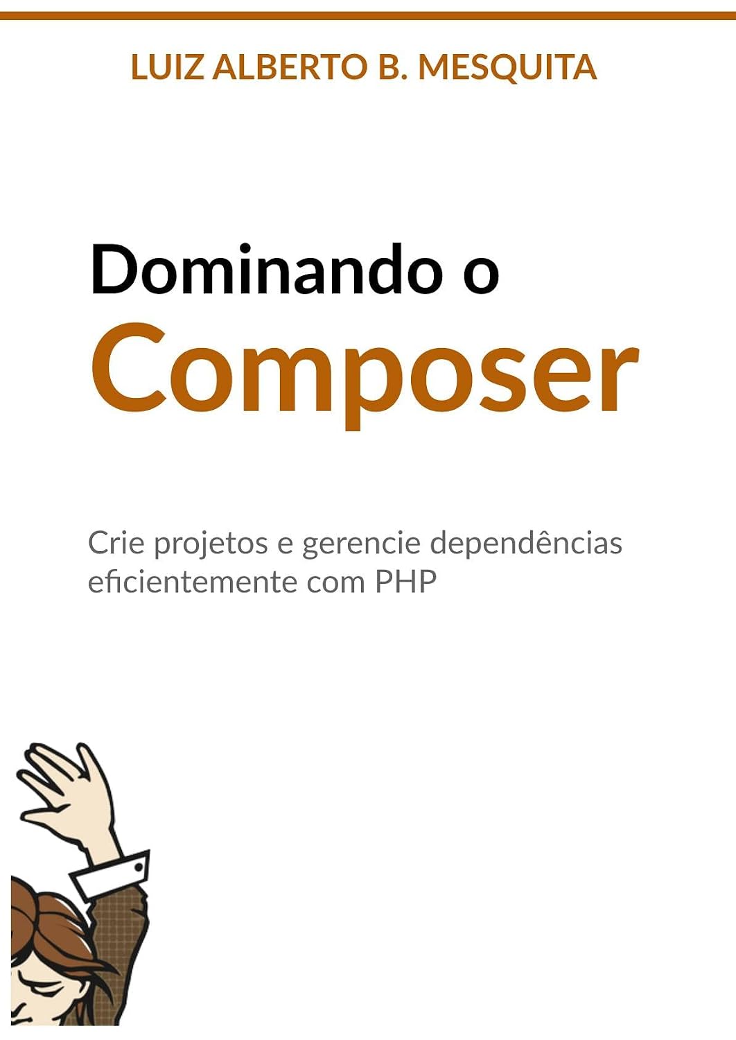 ler totalmente Dominando o Composer: Crie projetos e gerencie dependências eficientemente com PHP