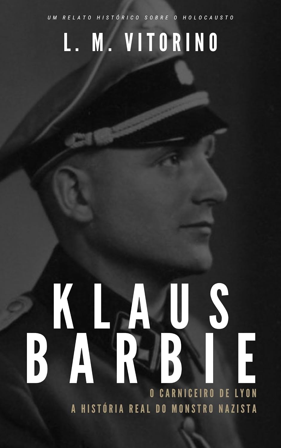 ler totalmente Klaus Barbie, O Carniceiro de Lyon: A História Real do Monstro Nazista