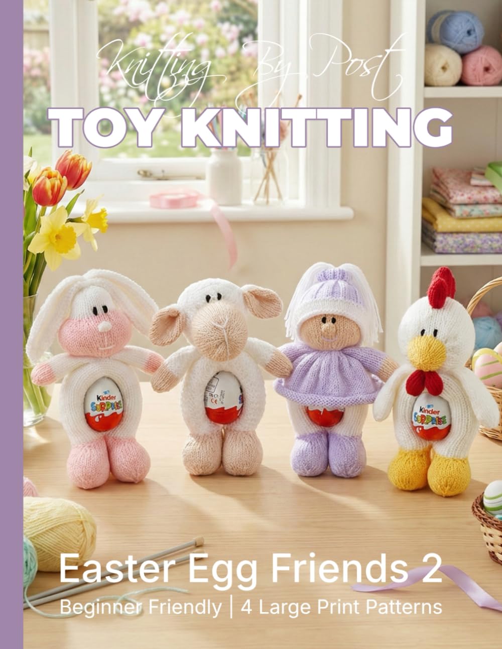 Knitting by Post: Easter Egg Friends 2 Pattern Book – 4 Easy-to-Follow Large Print Toy Designs baixar o livro de graça