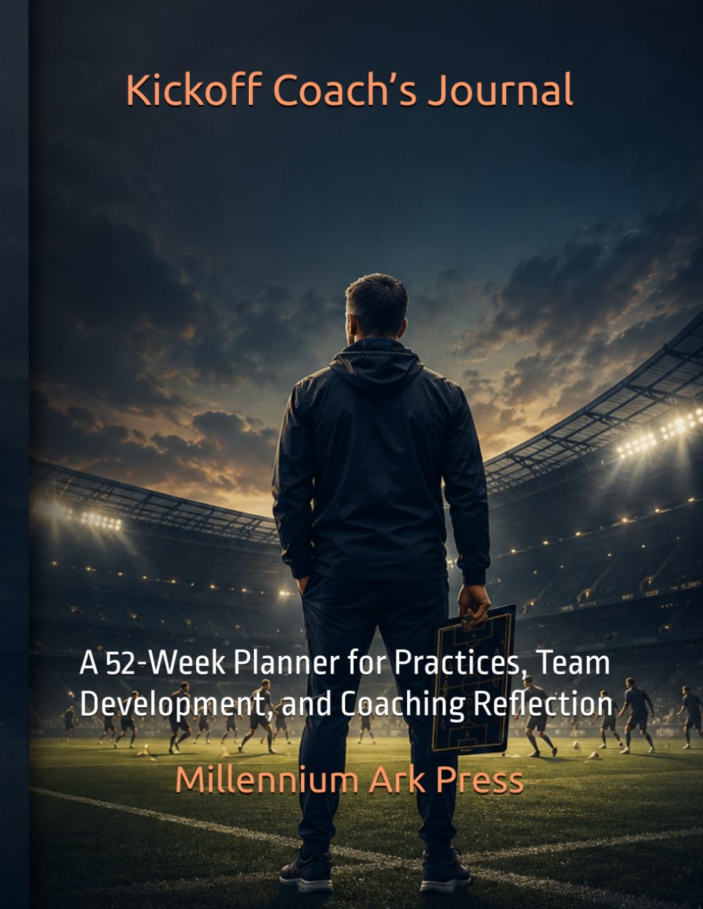 Kickoff Coach’s Journal: A 52-Week Planner for Practices, Team Development, and Coaching Reflection baixar o livro de graça