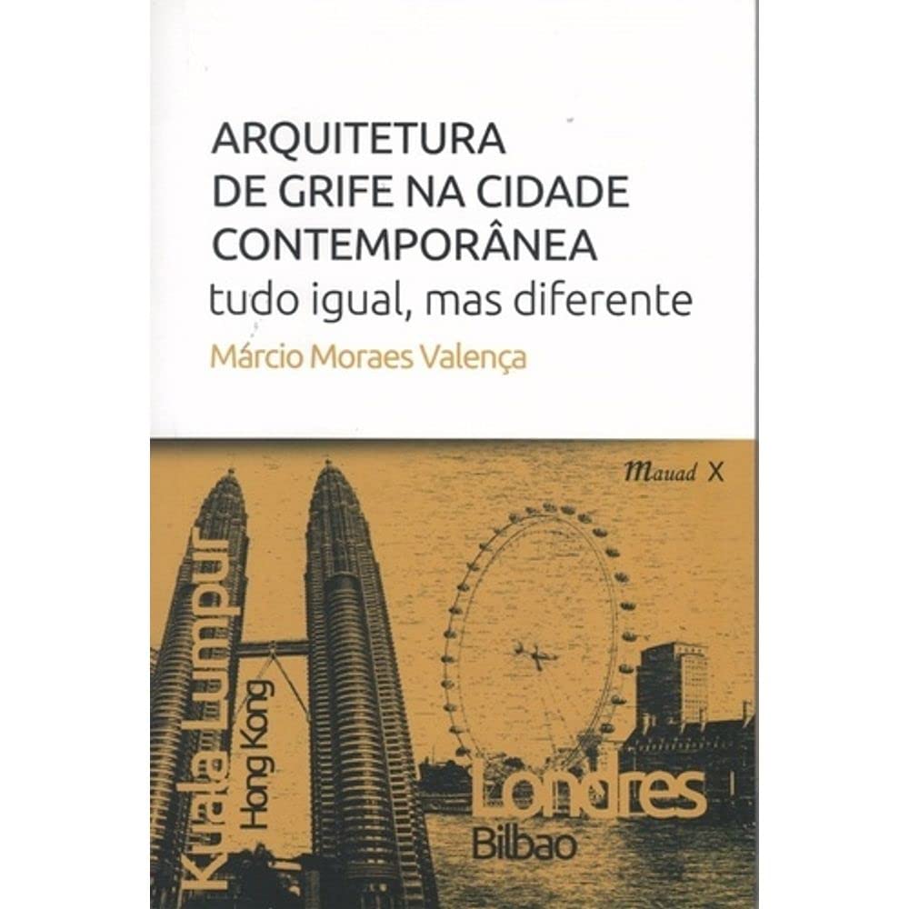 Arquitetura de Grife na Cidade Contemporânea: Tudo Igual, mas Diferente baixar o livro de graça