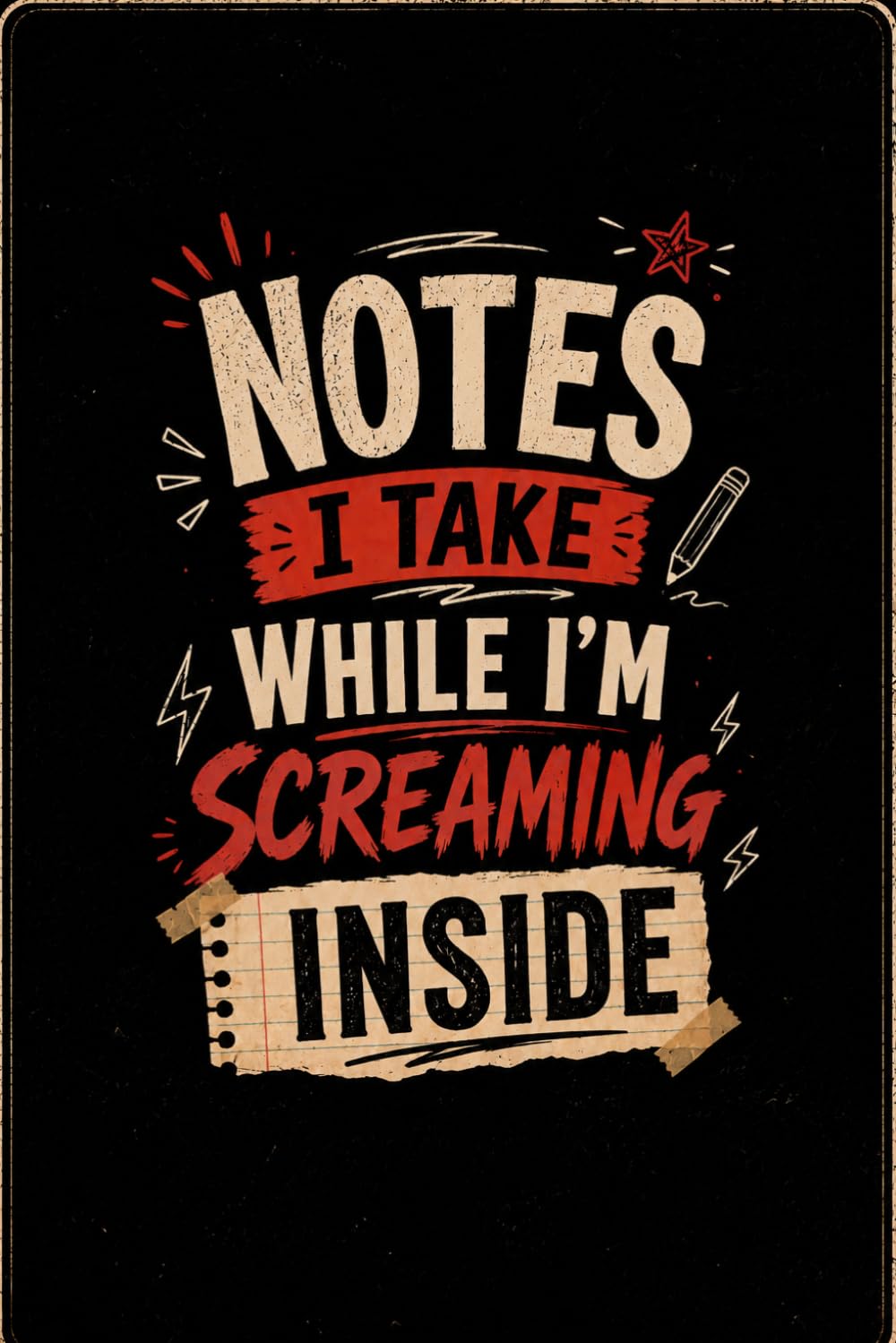 ler totalmente Notes I Take While I'm Screaming Inside: Funny Unique Birthday Gifts for Women, men: Appreciation Journal Present for Office Coworker, Boss, Employee