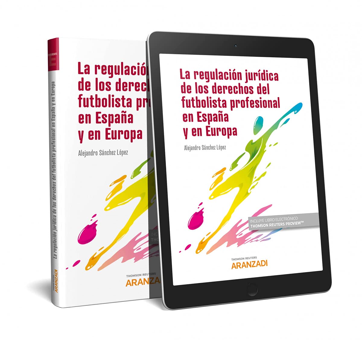 La regulación jurídica del fútbol y de los derechos del futbolista profesional en España y en Europa (Papel + e-book) baixar livro de graça