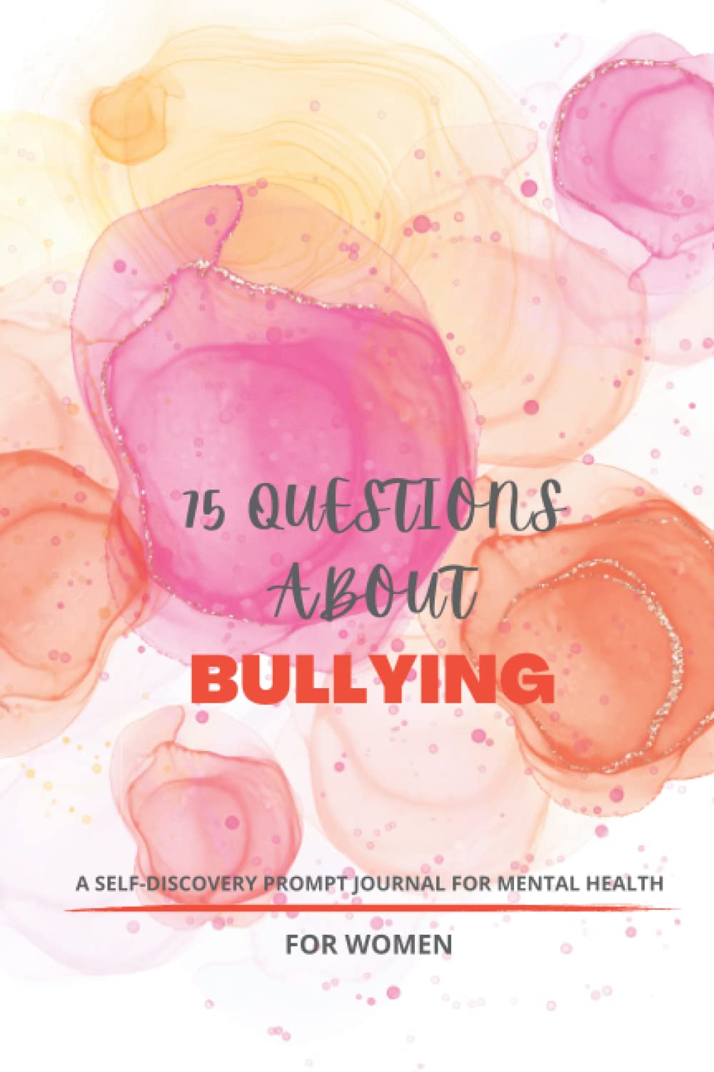 75 QUESTIONS ABOUT BULLYING: A SELF-DISCOVERY PROMPT JOURNAL FOR MENTAL HEALTH FOR WOMEN baixar o livro de graça
